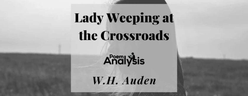 Lady Weeping at the Crossroads by W.H. Auden