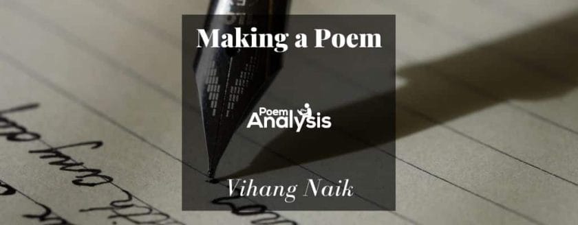 Making a Poem by Vihang Naik