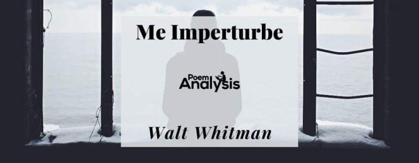 Me Imperturbe by Walt Whitman