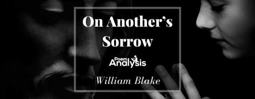 On Another’s Sorrow by William Blake