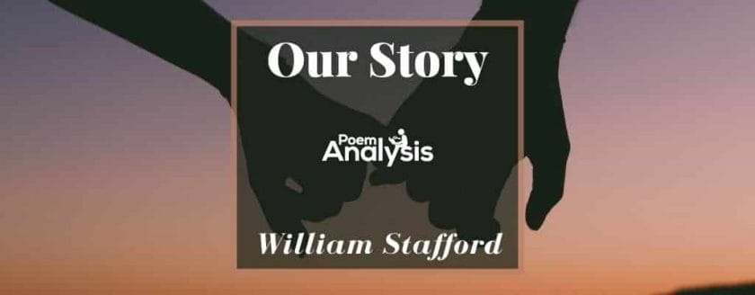 Our Story by William Stafford