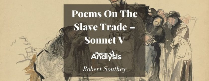 Poems On The Slave Trade–Sonnet V by Robert Southey