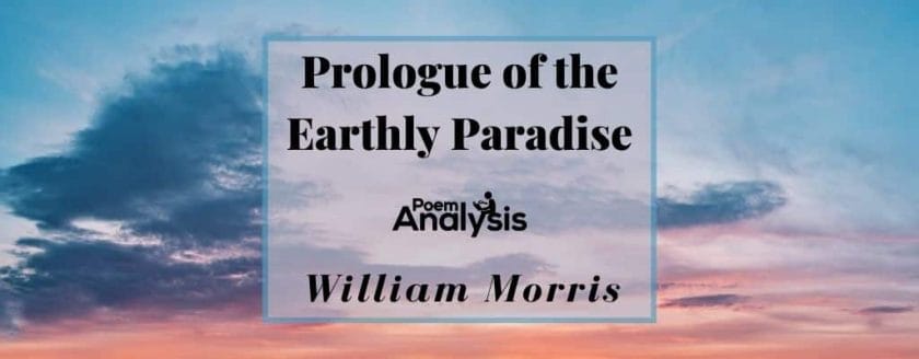 Prologue of the Earthly Paradise by William Morris