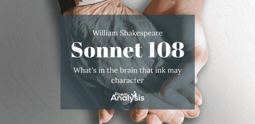 Sonnet 108 - What's in the brain that ink may character by William Shakespeare