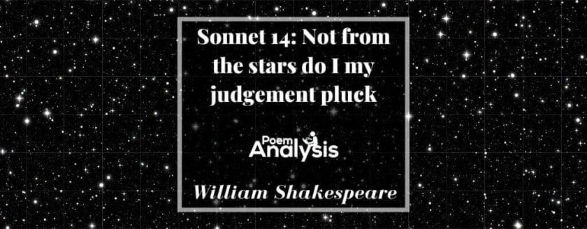 Sonnet 14 - Not from the stars do I my judgement pluck by William Shakespeare