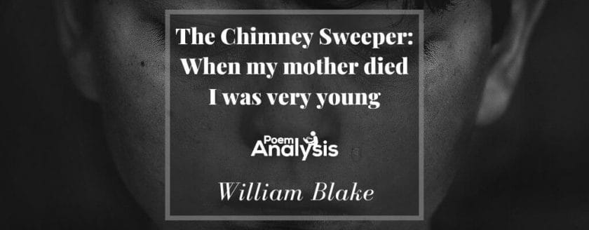 The Chimney Sweeper: When my mother died I was very young by William Blake