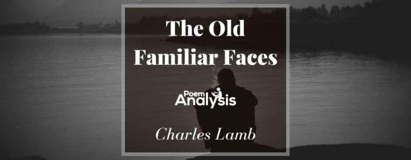 The Old Familiar Faces by Charles Lamb
