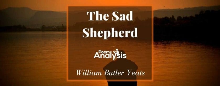 The Sad Shepherd by William Butler Yeats