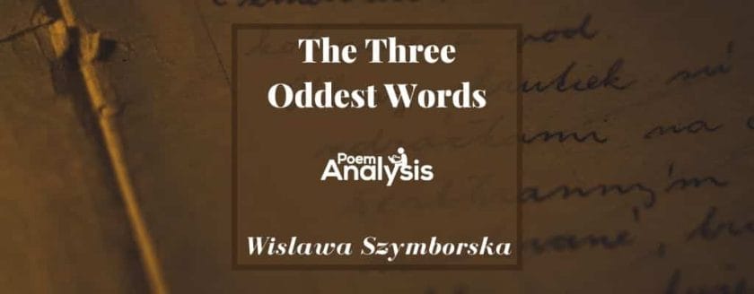 The Three Oddest Words by Wislawa Szymborska