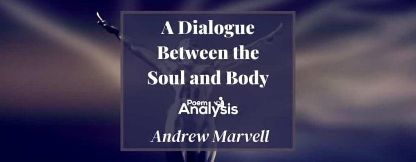 A Dialogue Between the Soul and Body by Andrew Marvell