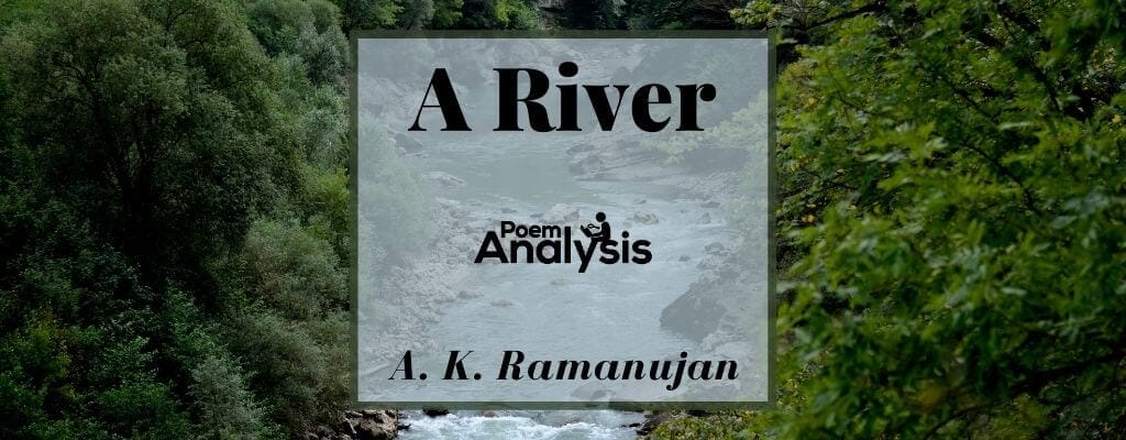 A River By K Ramanujan Poem Analysis