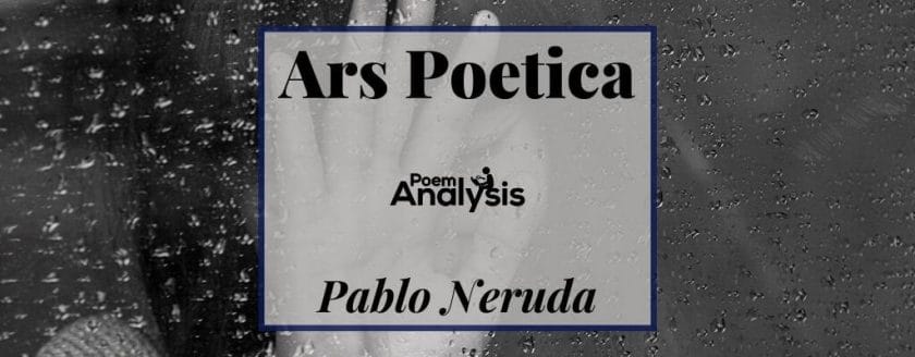 Ars Poetica by Pablo Neruda