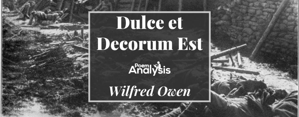 Dulce et Decorum Est by Wilfred Owen