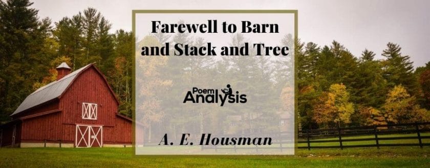 Farewell to Barn and Stack and Tree by A. E. Housman
