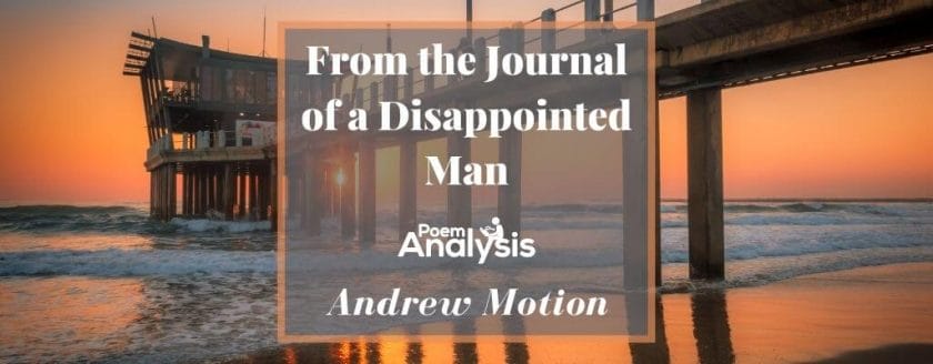 From the Journal of a Disappointed Man by Andrew Motion