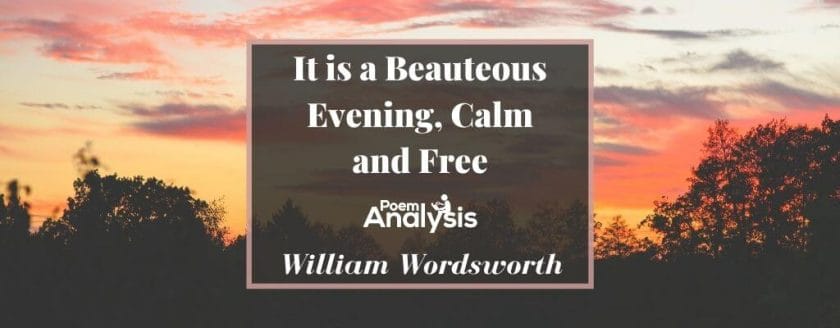 It is a Beauteous Evening, Calm and Free by William Wordsworth