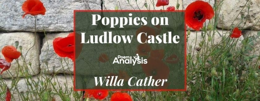 Poppies on Ludlow Castle by Willa Cather