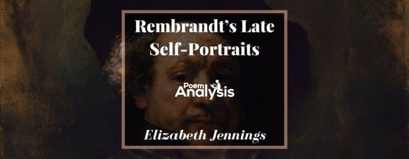 Rembrandt’s Late Self-Portraits by Elizabeth Jennings