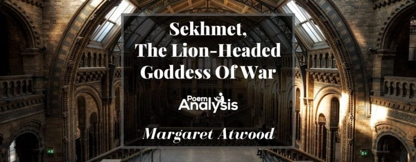 Sekhmet, The Lion-Headed Goddess Of War by Margaret Atwood