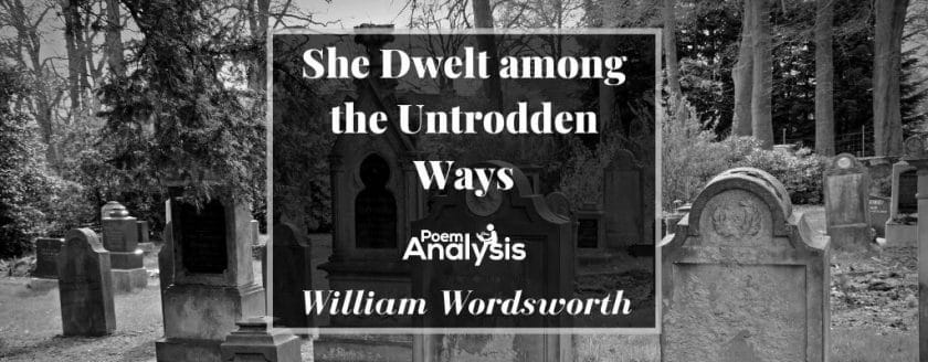 She Dwelt among the Untrodden Ways by William Wordsworth