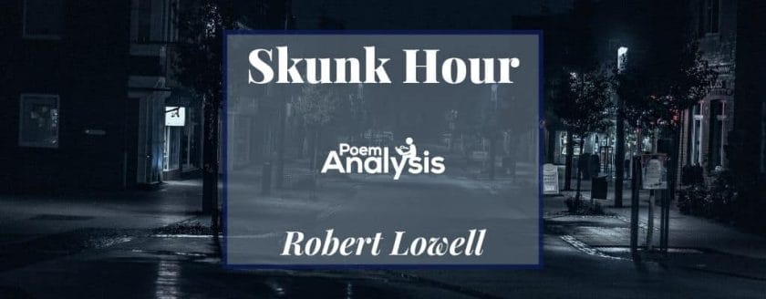 Skunk Hour by Robert Lowell