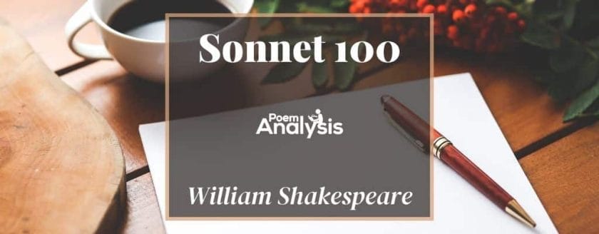 Sonnet 100 - Where art thou, Muse, that thou forget’st so long by William Shakespeare