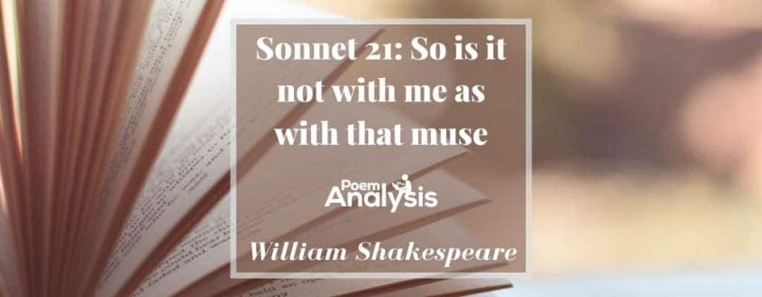 Sonnet 21 - So is it not with me as with that muse by William Shakespeare