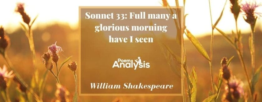 Sonnet 33 - Full many a glorious morning have I seen by William Shakespeare
