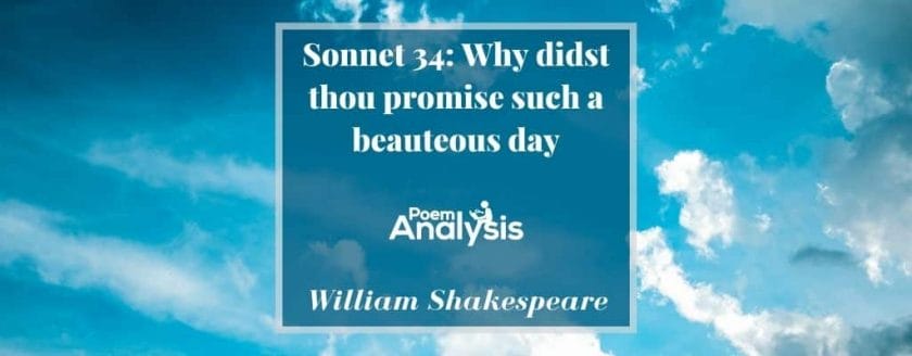 Sonnet 34: Why didst thou promise such a beauteous day by William Shakespeare