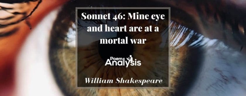 Sonnet 46: Mine eye and heart are at a mortal war by William Shakespeare