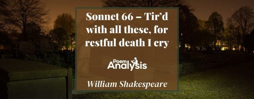 Sonnet 66 - Tired with all these, for restful death I cry by William Shakespeare