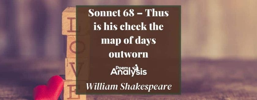 Sonnet 68 - Thus is his cheek the map of days outworn by William Shakespeare