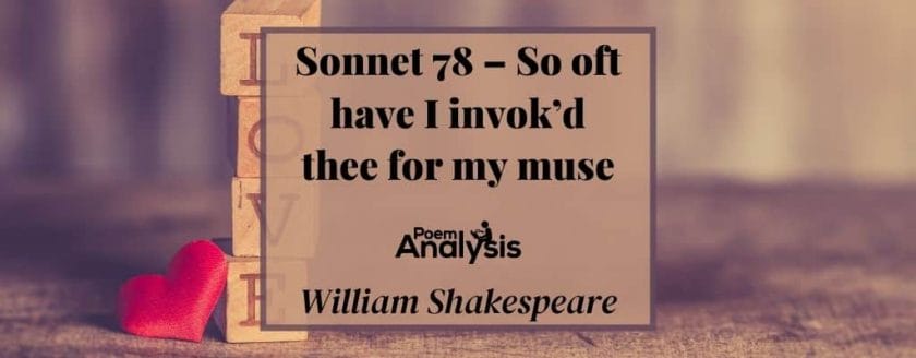 Sonnet 78 - So oft have I invoked thee for my muse by William Shakespeare