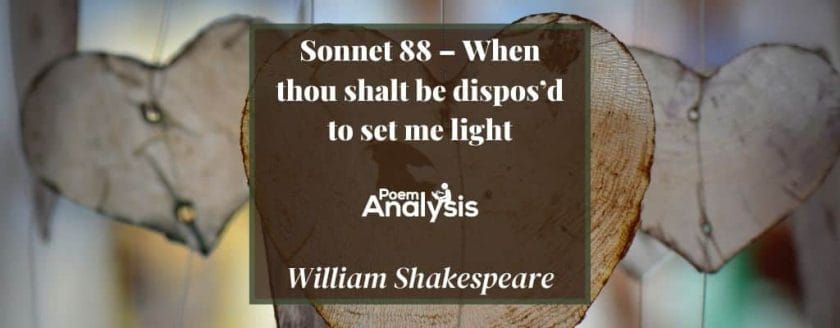 Sonnet 88 - When thou shalt be disposed to set me light by William Shakespeare