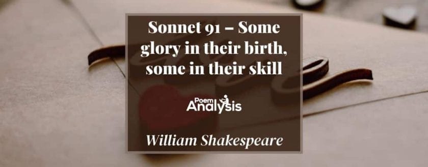 Sonnet 91 - Some glory in their birth, some in their skill by William Shakespeare