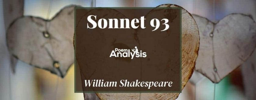 Sonnet 93 - So shall I live, supposing thou art true by William Shakespeare