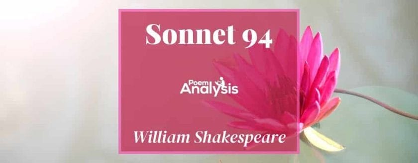 Sonnet 94 - They that have pow'r to hurt, and will do none by William Shakespeare