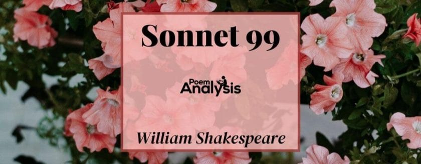 Sonnet 99 - The forward violet thus did I chide by William Shakespeare