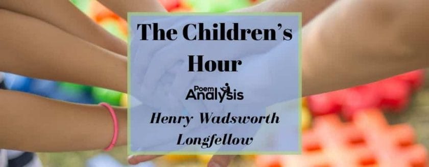 The Children's Hour by Henry Wadsworth Longfellow