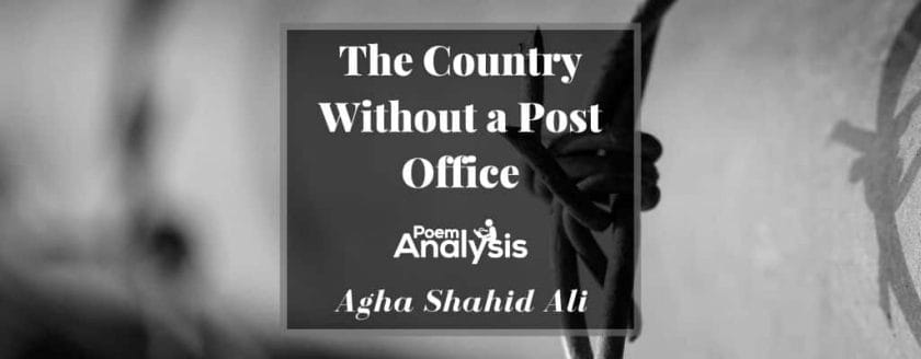 The Country Without a Post Office By Agha Shahid Ali