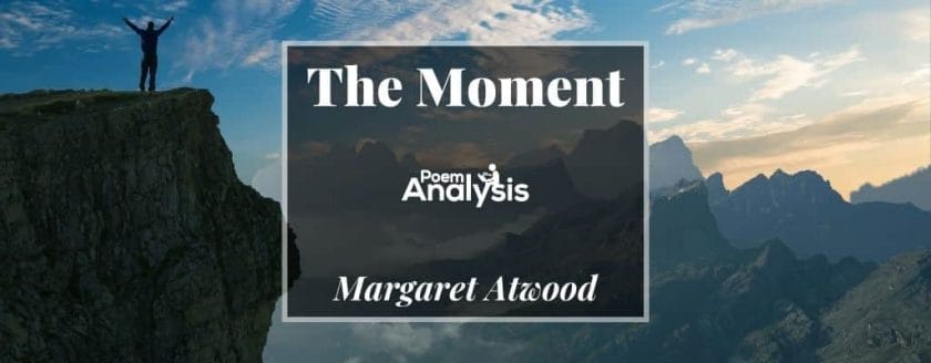 The Moment by Margaret Atwood