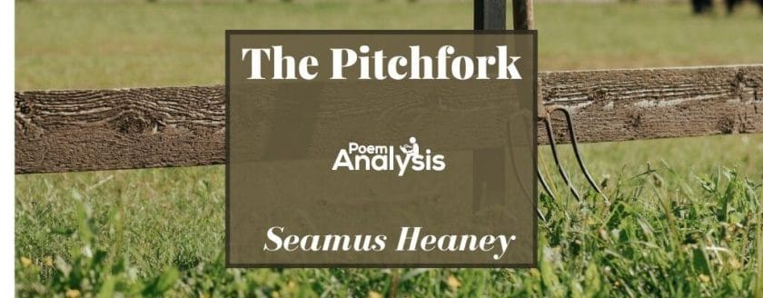The Pitchfork by Seamus Heaney