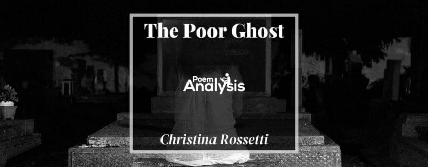 The Poor Ghost by Christina Rossetti