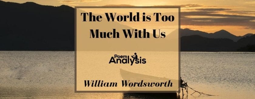 The World is Too Much With Us by William Wordsworth