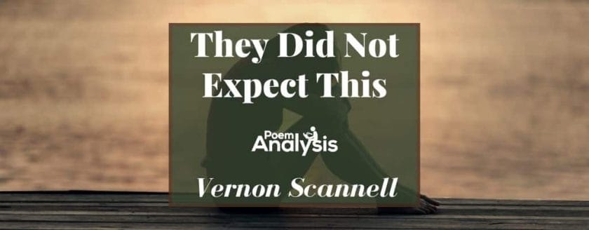 They Did Not Expect This by Vernon Scannell