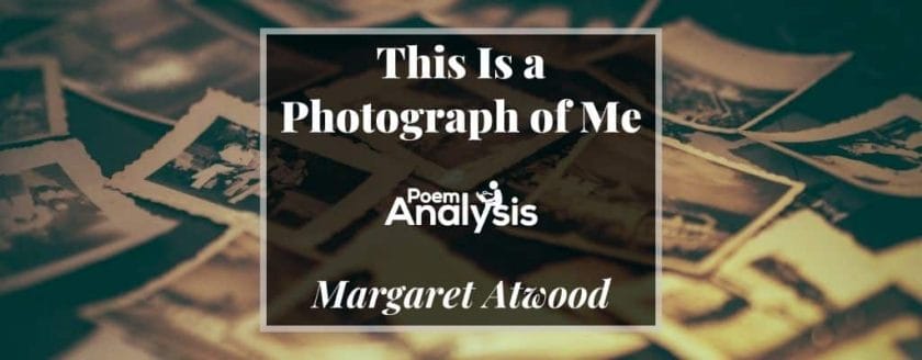 This Is a Photograph of Me by Margaret Atwood