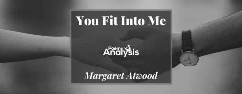 You Fit Into Me by Margaret Atwood