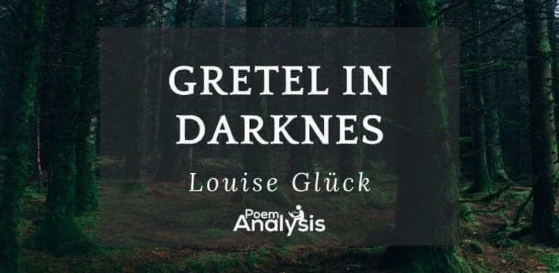 Gretel in Darkness by Louise Gluck