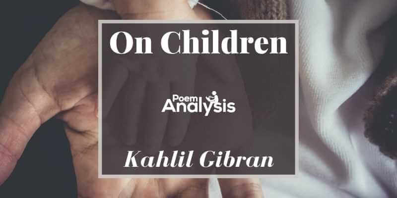 On Children by Kahlil Gibran