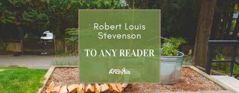 To Any Reader by Robert Louis Stevenson